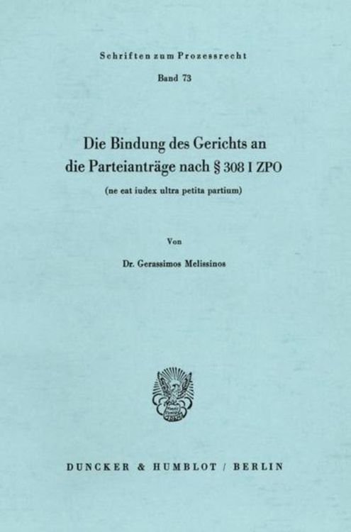 Produktbild: Die Bindung des Gerichts an die Parteiantr&auml;ge nach &sect; 308 I ZPO (ne eat iudex ultra petita partium).