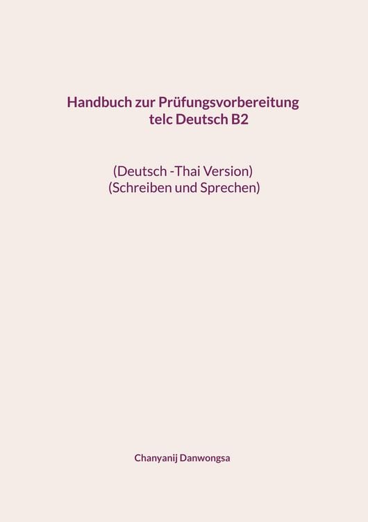 Produktbild: Handbuch zur Pr&uuml;fungsvorbereitung telc Deutsch B2 (Deutsch -Thai Version) (Schreiben und Sprechen)