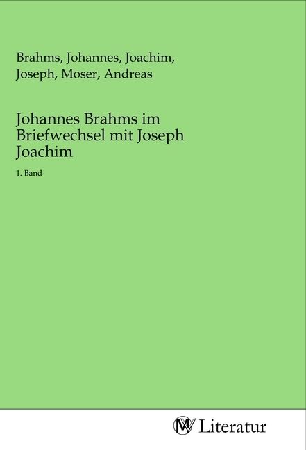 Produktbild: Johannes Brahms im Briefwechsel mit Joseph Joachim
