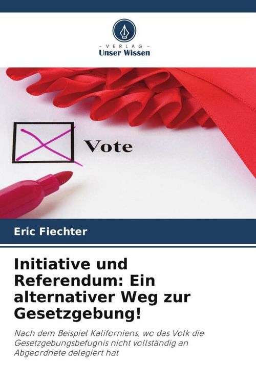 Produktbild: Initiative und Referendum: Ein alternativer Weg zur Gesetzgebung!