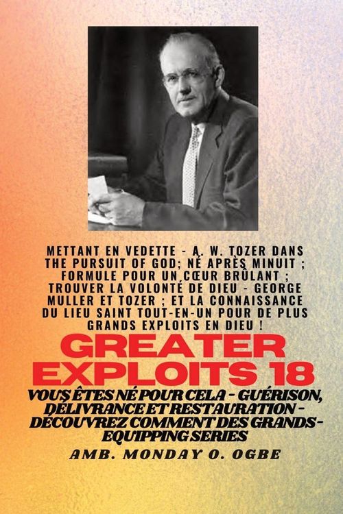 Produktbild: Grands Exploits - 18 Mettant en vedette - AW Tozer dans La poursuite de Dieu;..