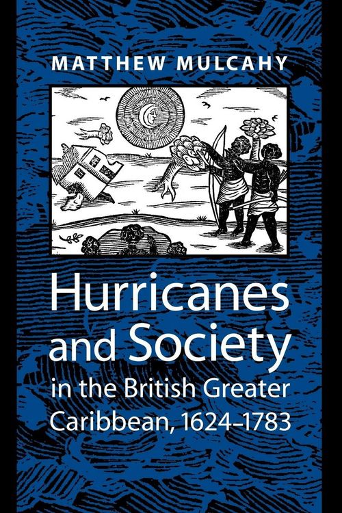 Produktbild: Hurricanes and Society in the British Greater Caribbean, 1624-1783