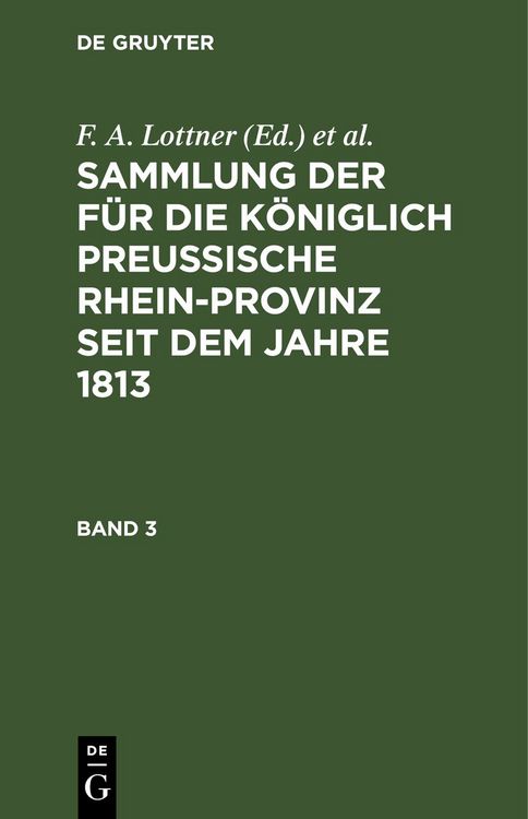 Produktbild: Sammlung der f&uuml;r die K&ouml;niglich Preussische Rhein-Provinz seit dem Jahre 1813. Band 3