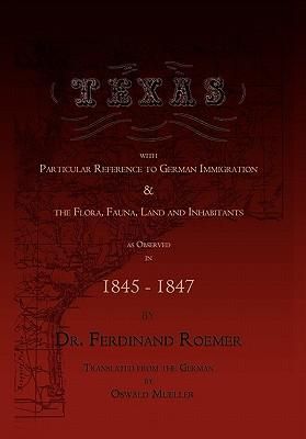 Produktbild: Texas, with Particular Reference to German Immigration & the Flora, Fauna, Land and Inhabitants