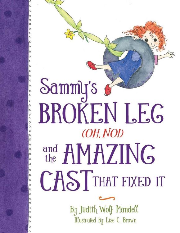 Produktbild: Sammy's Broken Leg (Oh, No!) and the Amazing Cast That Fixed It