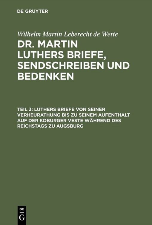 Produktbild: Luthers Briefe von seiner Verheurathung bis zu seinem Aufenthalt auf der Koburger Veste w&auml;hrend des Reichstags zu Augsburg
