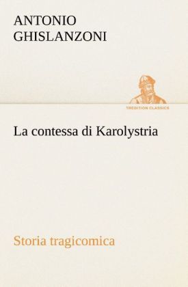 Produktbild: La contessa di Karolystria Storia tragicomica