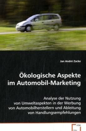 Produktbild: Zacke Jan Andr&eacute;: &Ouml;kologische Aspekte im Automobil-Marketing