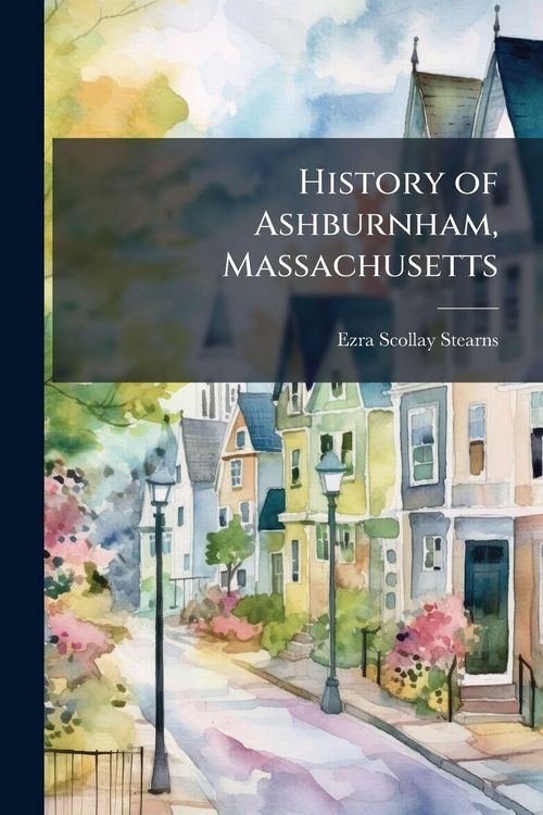 Produktbild: History of Ashburnham, Massachusetts