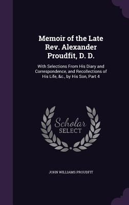 Produktbild: Memoir of the Late Rev. Alexander Proudfit, D. D.