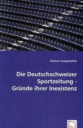 Produktbild: Hungerb&uuml;hler, A: Die Deutschschweizer Sportzeitung - Gr&uuml;nde