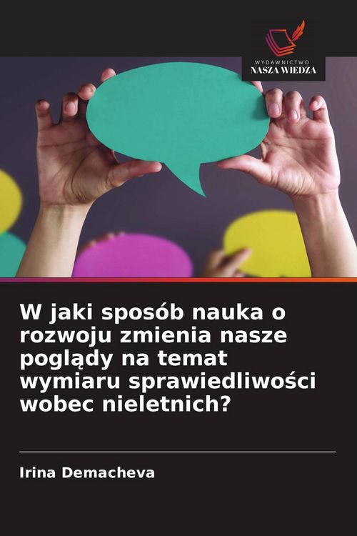Produktbild: W jaki spos&oacute;b nauka o rozwoju zmienia nasze pogl&iquest;dy na temat wymiaru sprawiedliwo&iquest;ci wobec nieletnich?
