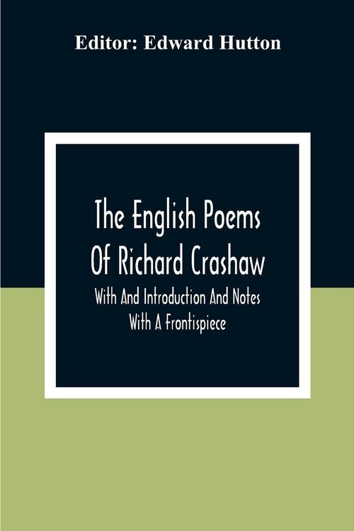 Produktbild: The English Poems Of Richard Crashaw; With And Introduction And Notes; With A Frontispiece