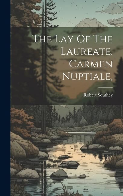 Produktbild: The Lay Of The Laureate. Carmen Nuptiale,