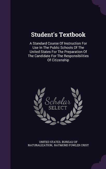 Produktbild: Student's Textbook: A Standard Course Of Instruction For Use In The Public Schools Of The United States For The Preparation Of The Candida