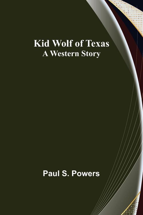Produktbild: Kid Wolf of Texas; A Western Story