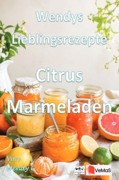 Produktbild: Wendys Lieblingsrezepte - Citrus Marmeladen