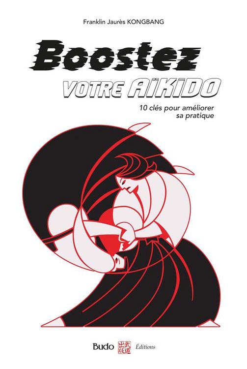 Produktbild: Boostez votre a&iuml;kido : 10 cl&eacute;s pour am&eacute;liorer sa pratique