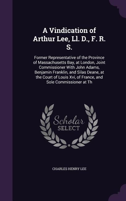 Produktbild: A Vindication of Arthur Lee, Ll. D., F. R. S.