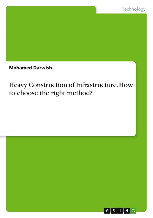 Produktbild: Heavy Construction of Infrastructure. How to choose the right method?