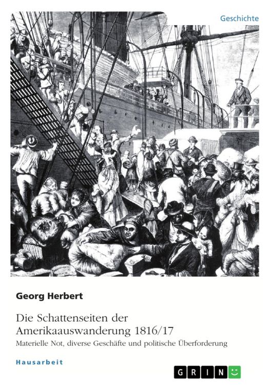 Produktbild: Die Schattenseiten der Amerikaauswanderung 1816/17. Materielle Not, diverse Gesch&auml;fte und politische &Uuml;berforderung