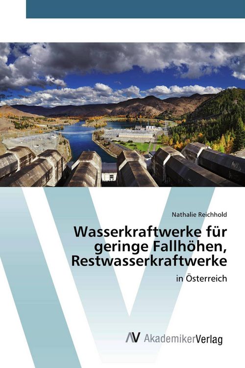 Produktbild: Wasserkraftwerke f&uuml;r geringe Fallh&ouml;hen, Restwasserkraftwerke