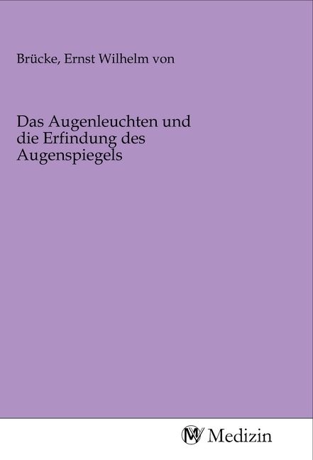 Produktbild: Das Augenleuchten und die Erfindung des Augenspiegels