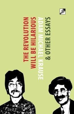 Produktbild: The Revolution Will Be Hilarious & Other Essays