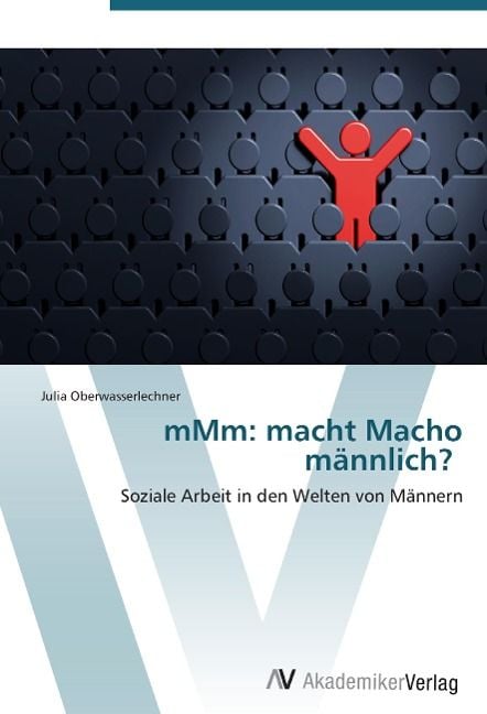 Produktbild: Oberwasserlechner, J: mMm: macht Macho m&auml;nnlich?