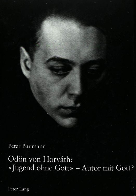 Produktbild: &Ouml;d&ouml;n von Horv&aacute;th: &laquo;Jugend ohne Gott&raquo; &ndash; Autor mit Gott?