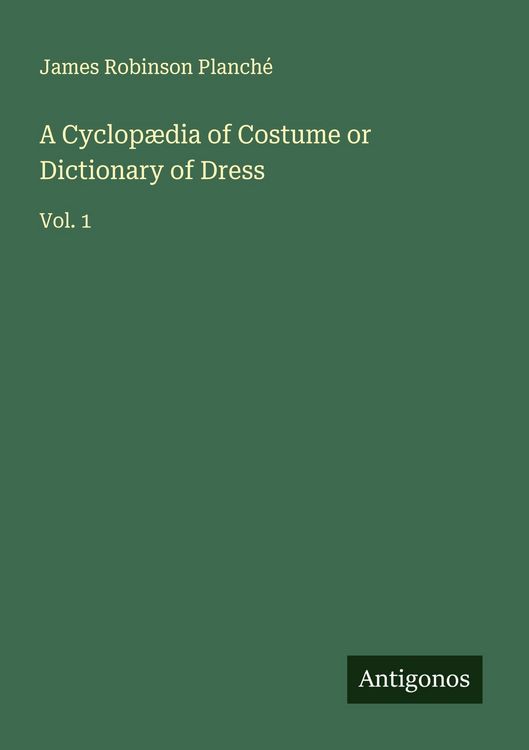 Produktbild: A Cyclop&aelig;dia of Costume or Dictionary of Dress