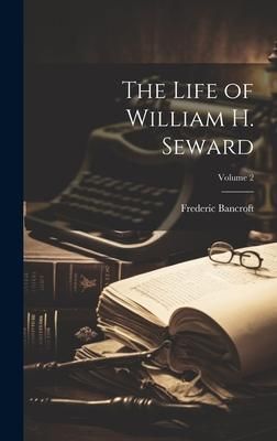 Produktbild: The Life of William H. Seward; Volume 2