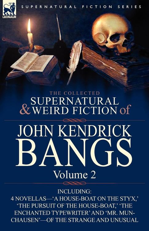 Produktbild: The Collected Supernatural and Weird Fiction of John Kendrick Bangs