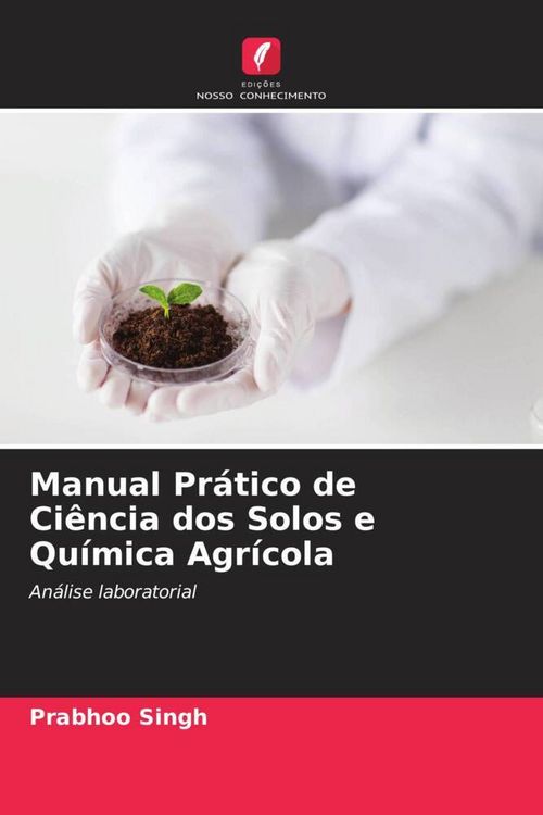 Produktbild: Manual Pr&aacute;tico de Ci&ecirc;ncia dos Solos e Qu&iacute;mica Agr&iacute;cola