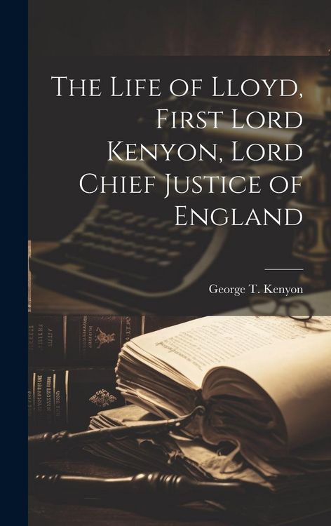 Produktbild: The Life of Lloyd, First Lord Kenyon, Lord Chief Justice of England