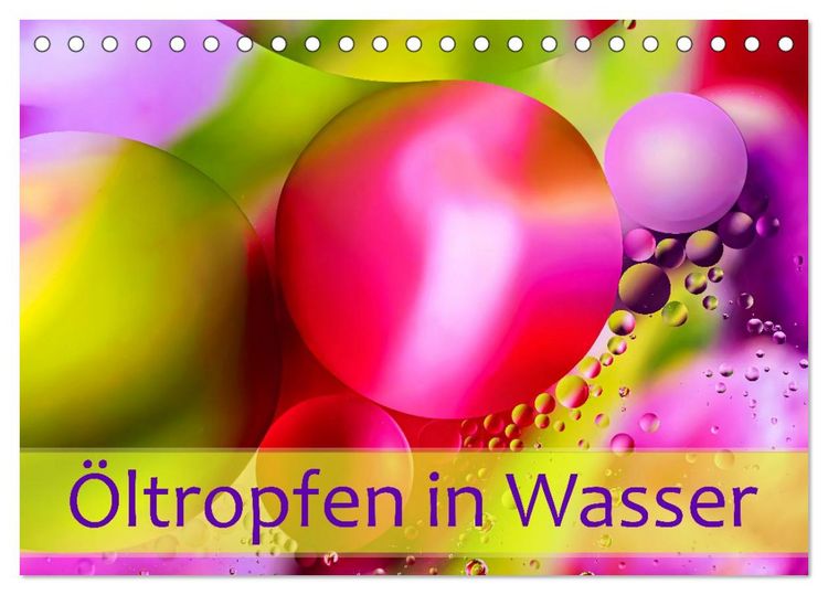 Produktbild: &Ouml;ltropfen in Wasser (Tischkalender 2027 DIN A5 quer), CALVENDO Monatskalender