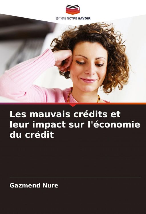 Produktbild: Les mauvais cr&eacute;dits et leur impact sur l'&eacute;conomie du cr&eacute;dit