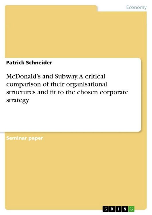 Produktbild: McDonald's and Subway. A critical comparison of their organisational structures and fit to the chosen corporate strategy