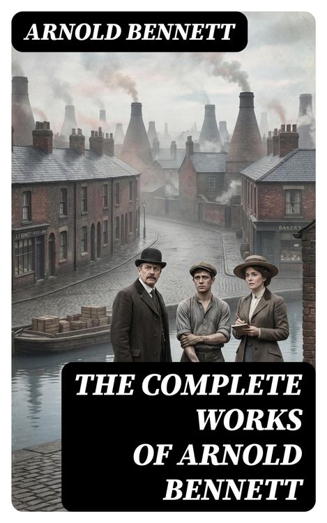 Produktbild: The Complete Works of Arnold Bennett