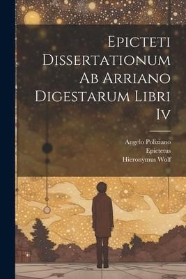 Produktbild: Epicteti Dissertationum Ab Arriano Digestarum Libri Iv
