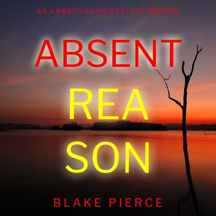 Produktbild: Absent Reason (An Amber Young FBI Suspense Thriller&mdash;Book 5)