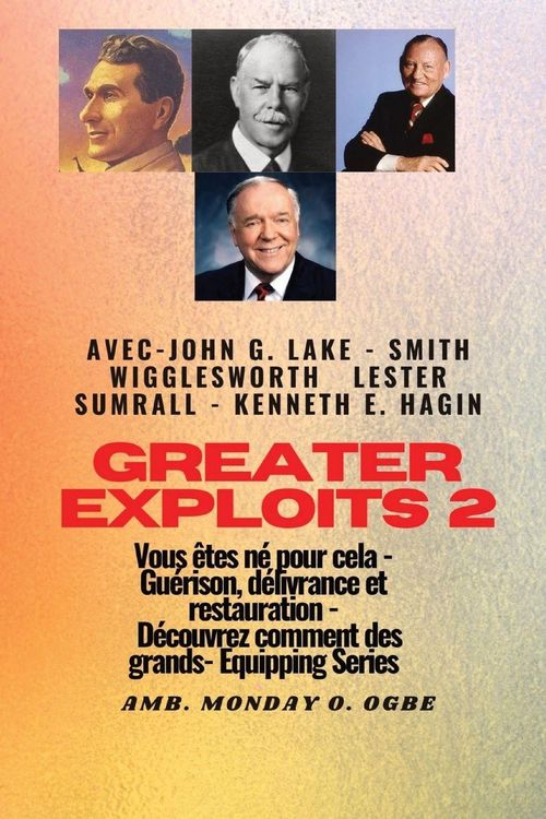 Produktbild: Greater - 2 - John G. Lake - Smith Wigglesworth - Lester Sumrall - Kenneth E. Hagin Vous &ecirc;tes
