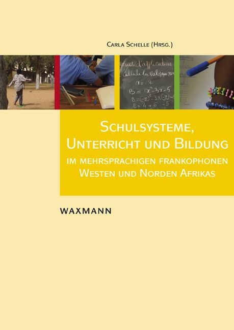 Produktbild: Schulsysteme, Unterricht und Bildung im mehrsprachigen frankophonen Westen und Norden Afrikas