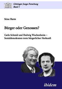 Produktbild: B&uuml;rger oder Genossen? Carlo Schmid und Hedwig Wachenheim - Sozialdemokraten trotz b&uuml;rgerlicher Herkunft