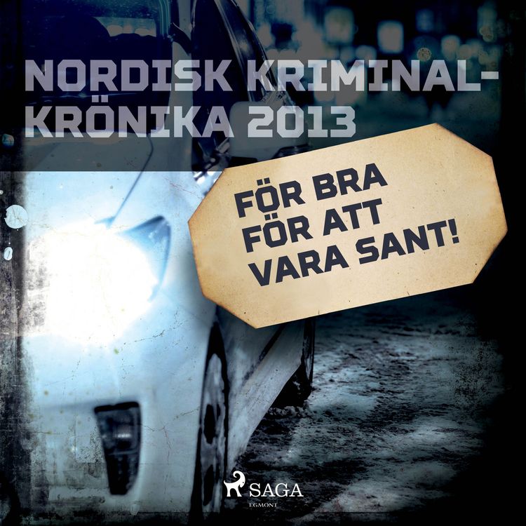 Produktbild: F&ouml;r bra f&ouml;r att vara sant!