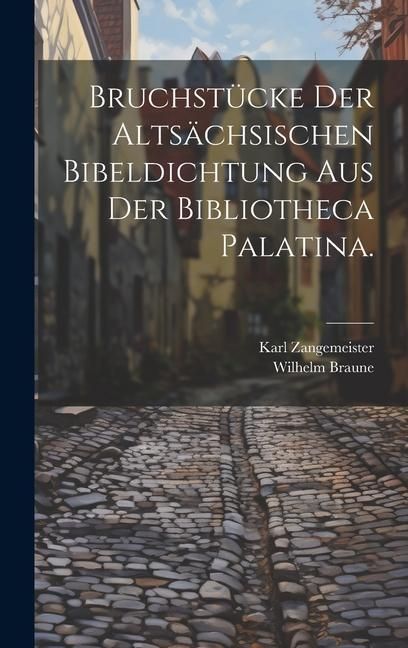 Produktbild: Bruchst&uuml;cke der alts&auml;chsischen Bibeldichtung aus der Bibliotheca Palatina.
