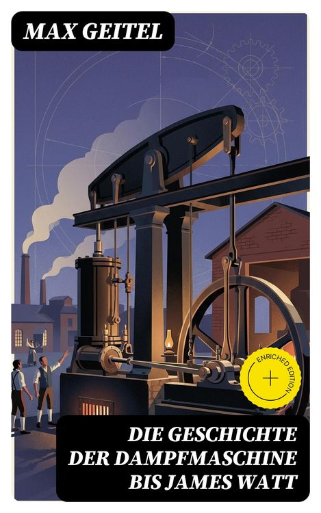 Produktbild: Die Geschichte der Dampfmaschine bis James Watt