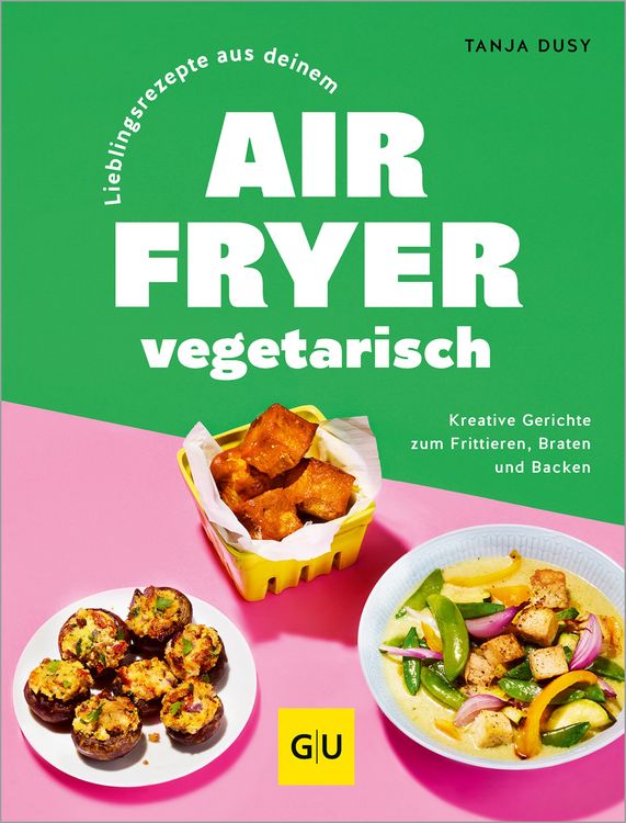 Produktbild: Lieblingsrezepte aus deinem Airfryer - vegetarisch