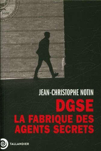 Produktbild: DGSE : la fabrique des agents secrets