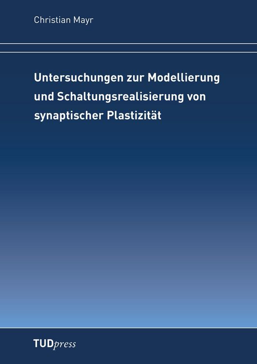 Produktbild: Untersuchungen zur Modellierung und Schaltungsrealisierung von synaptischer Plastizit&auml;t